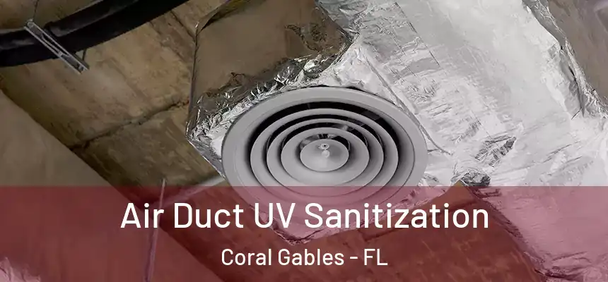 Air Duct UV Sanitization Coral Gables - FL